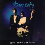 Stray Cats - Choo Choo Hot Fish