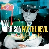 Van Morrison - Pay the Devil