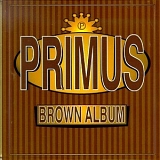 Primus - The Brown Album