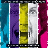 Tom Petty And The Heartbreakers - Let Me Up (I've Had Enough)