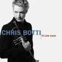 Chris Botti - To Love Again