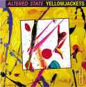 The Yellowjackets - Altererd State 2005