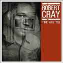 Robert Cray - Time Will Tell