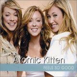 Atomic Kitten - Feels So Good