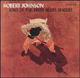 Robert Johnson - King of the Delta Blues Singers