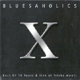 Bluesaholics - X (Cd 2) Live At Fricks Monti