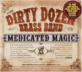 The Dirty Dozen Brass Band - Medicated Magic