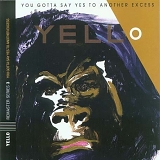 Yello - You Gotta Say Yes To Another Excess