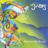 Jadis - Across The Water