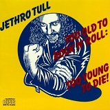 Jethro Tull - Too Young To Die