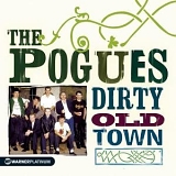 The Pogues - Dirty Old Town