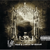 Korn - Take A Look In The Mirror