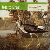 Jets To Brazil - Four Cornered Night