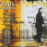 Paul Rodgers - Muddy Water Blues - A Tribute To Muddy Waters