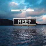 Reef - Rides