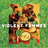 Violent Femmes - Viva Wisconsin