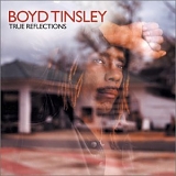 Boyd Tinsley - True Reflections