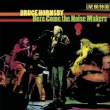 Bruce Hornsby - Here Come The Noise Makers - Live 98/99/00