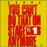 Zappa, Frank (and the Mothers) - You Can't Do That On Stage Anymore Vol. 1(Disc 1)