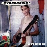 Pyogenesis - Unpop