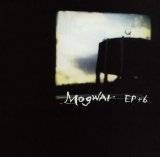 Mogwai - EP+6