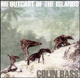 Colin Bass - An Outcast Of The Islands