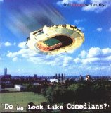 Full Moon Scientist - "Do We Look Like Comedians?"