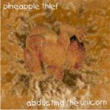 The Pineapple Thief - Abducting The Unicorn