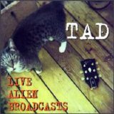 Tad - Live Alien Broadcasts