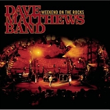 Dave Matthews Band - Weekend On The Rocks