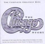 Chicago - The Chicago Story: Complete Greatest Hits