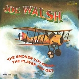 Walsh, Joe - The Smoker You Drink, The Player You Get