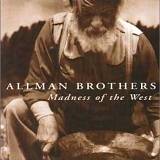 Allman Brothers Band - Madness Of The West