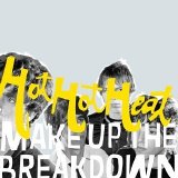 Hot Hot Heat - Make Up the Breakdown