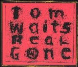 Waits, Tom - Real Gone