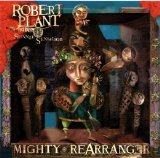 Robert Plant & The Strange Sensation - Mighty ReArranger