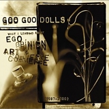 Goo Goo Dolls - Ego, Opinion, Art & Commerce