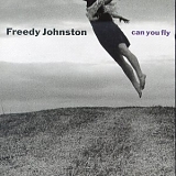 Johnston, Freedy - Can You Fly