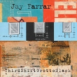 Jay Farrar - ThirdShiftGrottoSlack