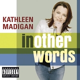 Kathleen Madigan - In Other Words