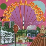 The High Llamas - Can Cladders