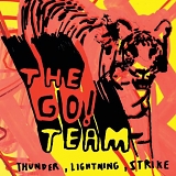 Go Team - Thunder, Lightning, Strike