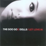 Goo Goo Dolls - Let Love In