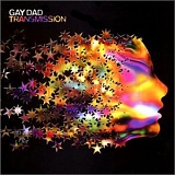 Gay Dad - Transmission