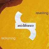 Difranco, Ani - Revelling: Reckoning