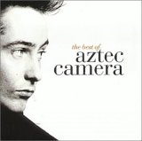 Aztec Camera - The Best Of Aztec Camera