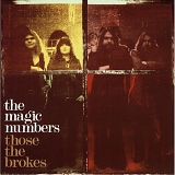 The Magic Numbers - Those the Brokes