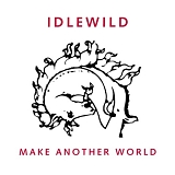 Idlewild - Make Another World