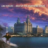 Lightning Seeds - Like You Do... Best of the Lightning Seeds