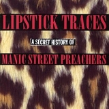 Manic Street Preachers - Lipstick Traces: A Secret History Of Manic Street Preachers